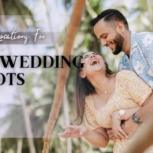 Popular Locations For Pre-Wedding Shoots in Goa