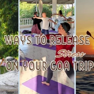 5 Ways to Release Stress on Your Goa Trip